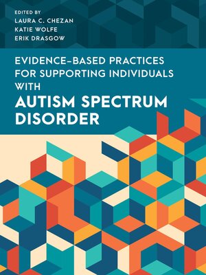 cover image of Evidence-Based Practices for Supporting Individuals with Autism Spectrum Disorder